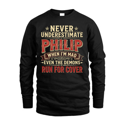 Never Underestimate When I'm Mad Shirt PHILIP M1-4
