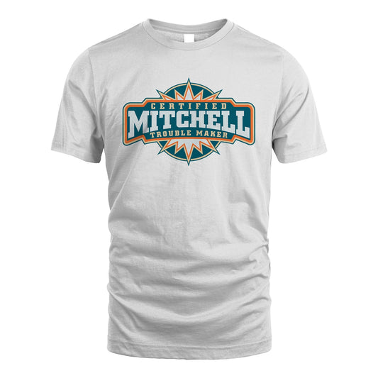 Certified Your Name Trouble Maker Shirt MITCHELL M1-36
