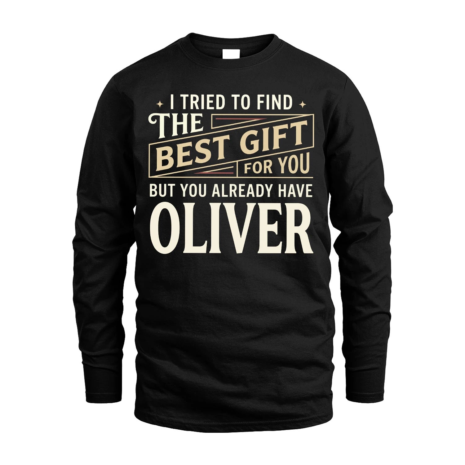I Tried To Find The Best Gift For You Shirt OLIVER M1-3