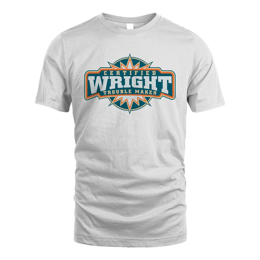 Certified Your Name Trouble Maker Shirt WRIGHT M1-36