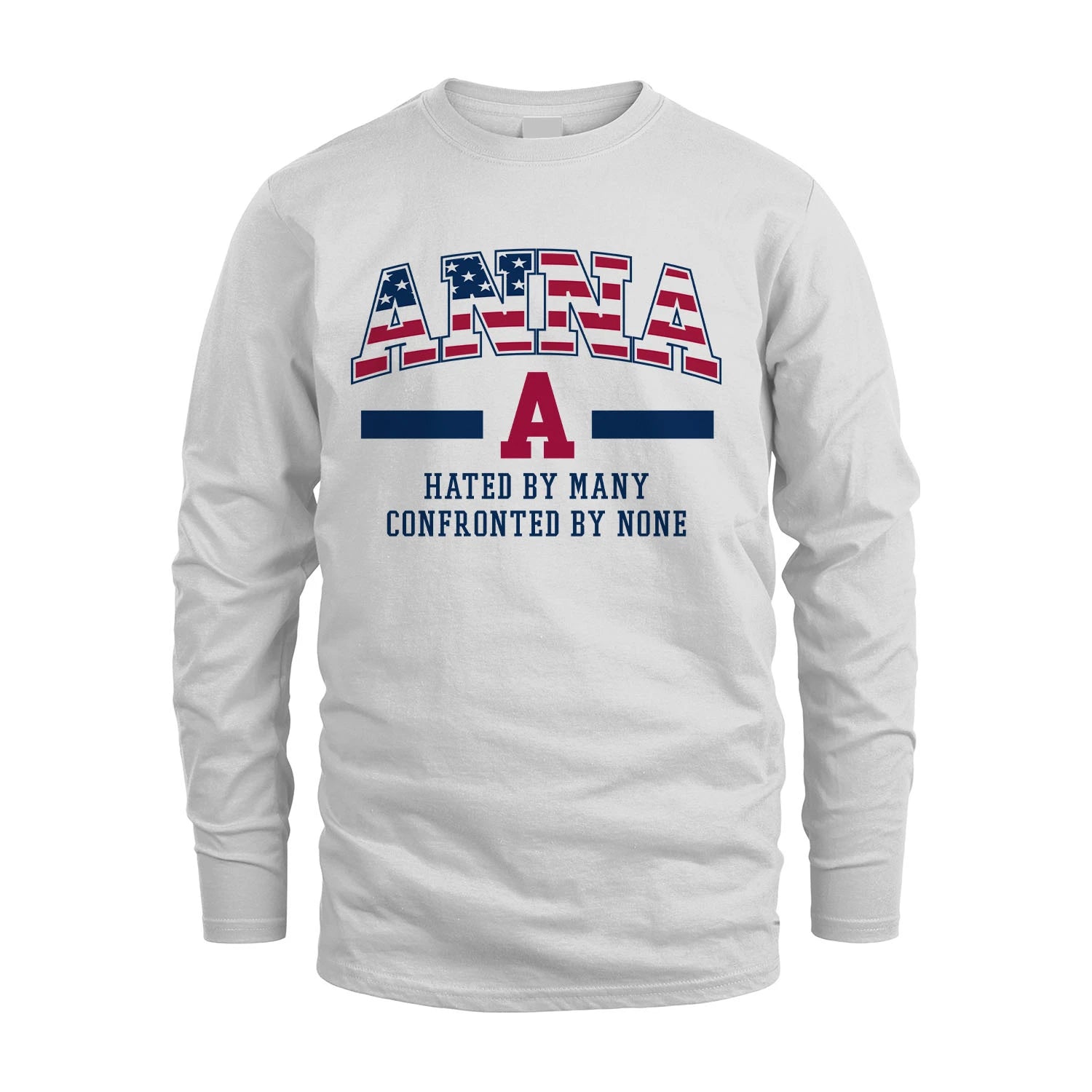 Hated By Many Confronted By None America Shirt ANNA M1-10