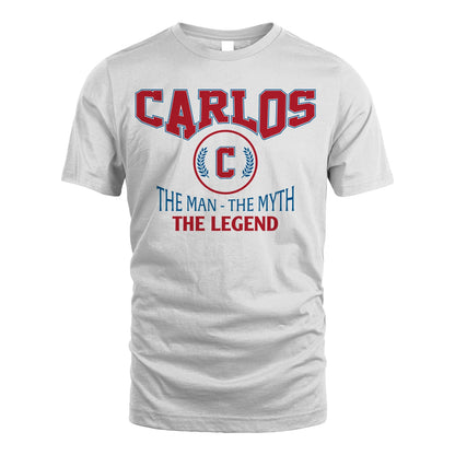 The Man The Myth The Legend Jet Style Shirt CARLOS M1-9