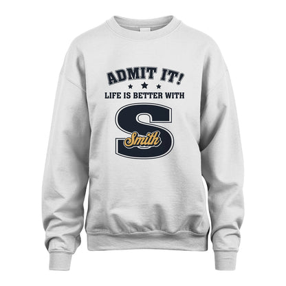 Life Is Better With Your Name Shirt SMITH M1-17