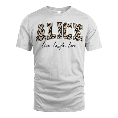 Live Laugh Love Custom Name With Leopard Pattern Shirt ALICE M1-13