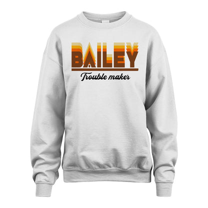 Your Name Trouble Maker Funny Shirt BAILEY M1-34