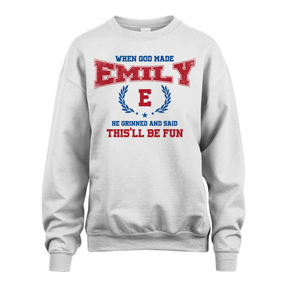 When God Made He Grinned And Said This'll Be Fun Shirt EMILY M1-12