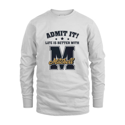 Life Is Better With Your Name Shirt MITCHELL M1-17