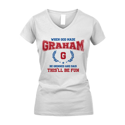 When God Made He Grinned And Said This'll Be Fun Shirt GRAHAM M1-12