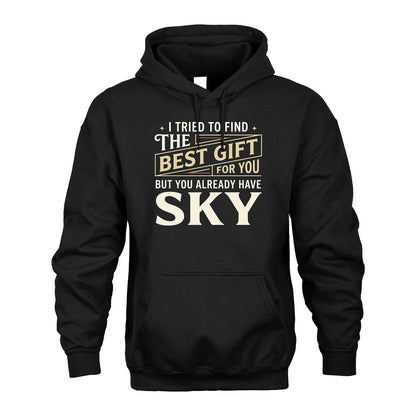 I Tried To Find The Best Gift For You Shirt SKY M1-3