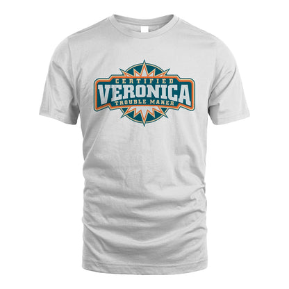 Certified Your Name Trouble Maker Shirt VERONICA M1-36