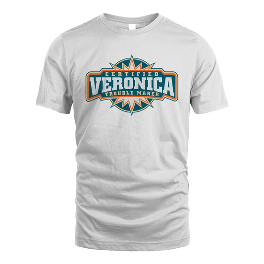 Certified Your Name Trouble Maker Shirt VERONICA M1-36
