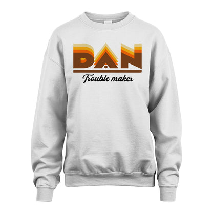 Your Name Trouble Maker Funny Shirt DAN M1-34