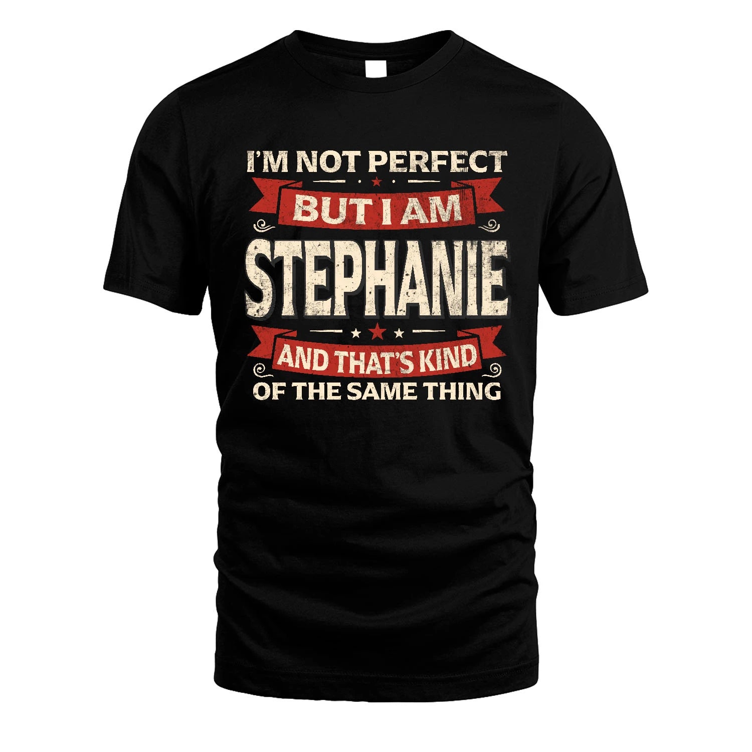 STEPHANIE 13K1-566 I'm Not Perfect But I Am...