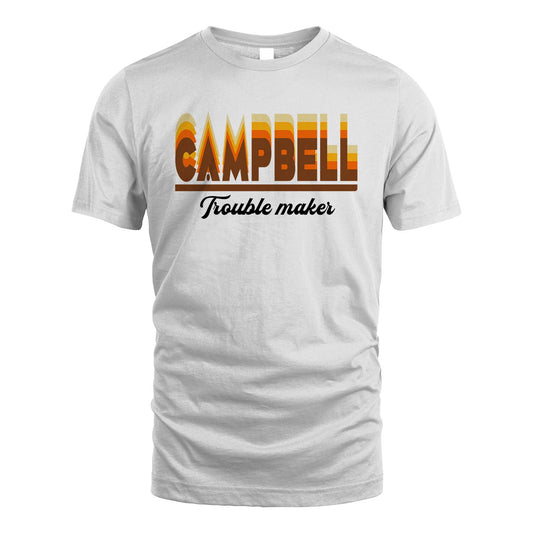 Your Name Trouble Maker Funny Shirt CAMPBELL M1-34