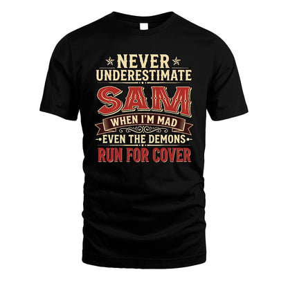 Never Underestimate When I'm Mad Shirt SAM M1-4