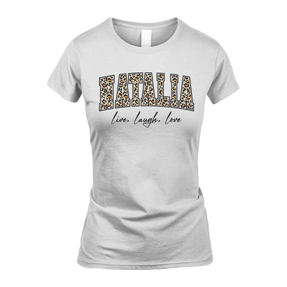 Live Laugh Love Custom Name With Leopard Pattern Shirt NATALIA M1-13