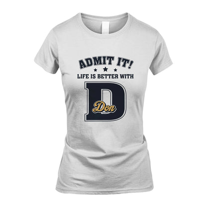 Life Is Better With Your Name Shirt DON M1-17
