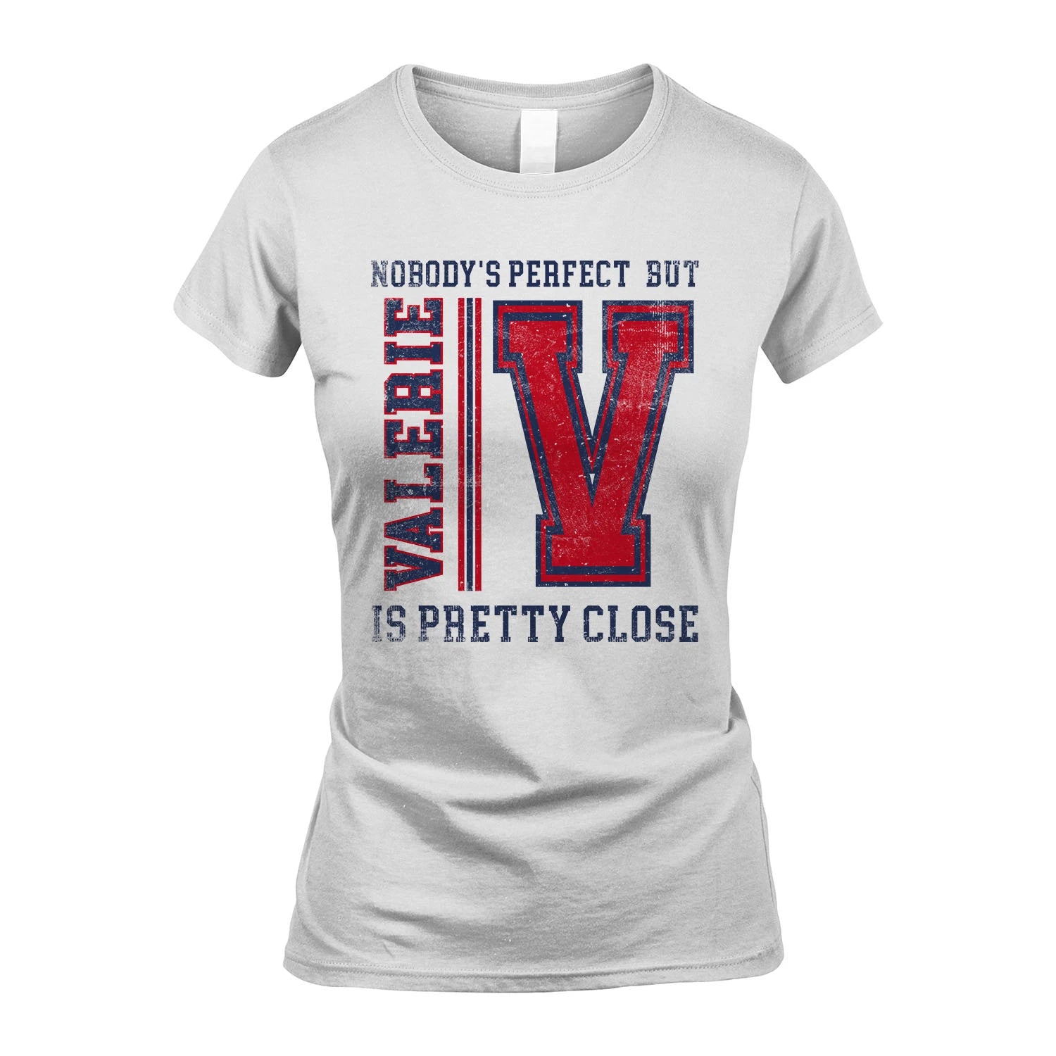 Nobody's Perfect, But Your Name Is Pretty Close VALERIE M1-21