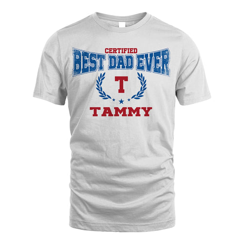 Certified Best Dad Ever Shirt TAMMY M1-11