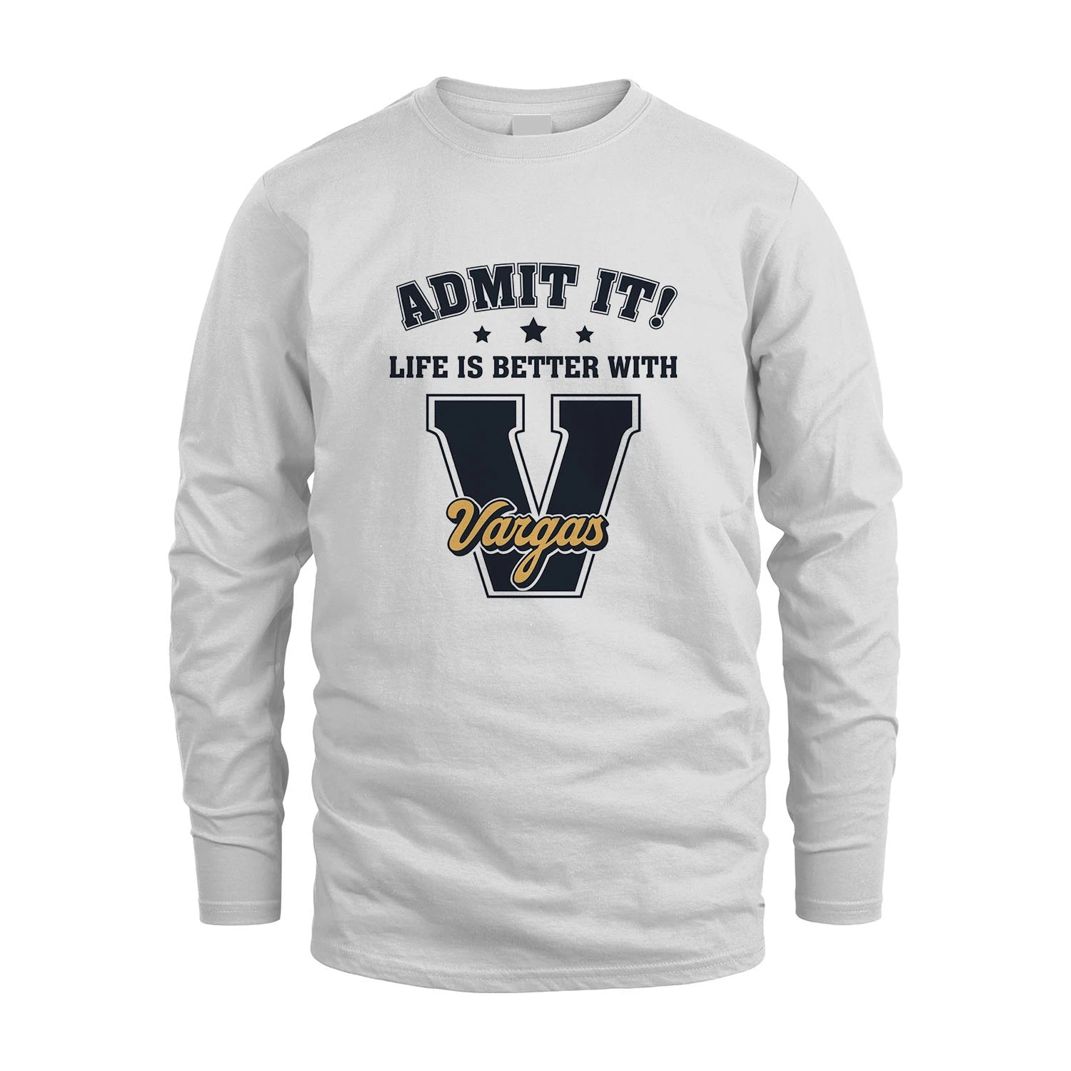 Life Is Better With Your Name Shirt VARGAS M1-17