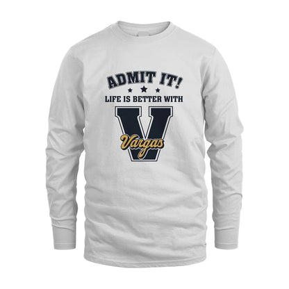Life Is Better With Your Name Shirt VARGAS M1-17