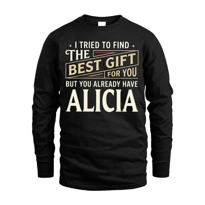 I Tried To Find The Best Gift For You Shirt ALICIA M1-3