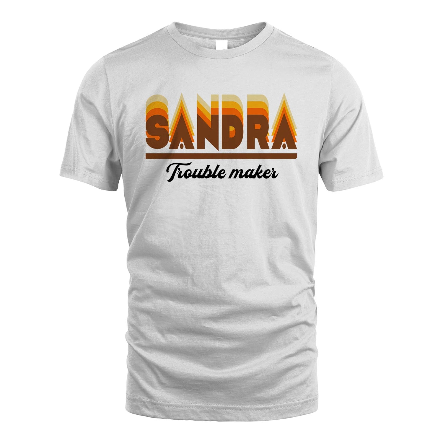 Your Name Trouble Maker Funny Shirt SANDRA M1-34