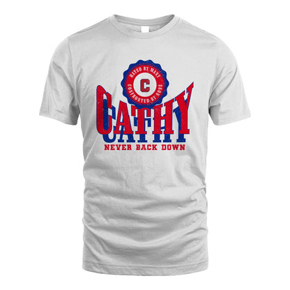 Your Name Never Back Down Shirt CATHY M1-33