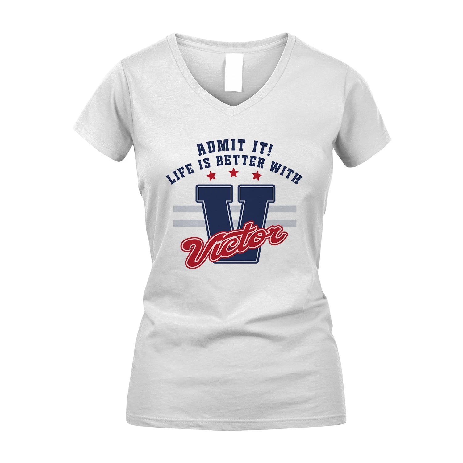 Admit It Life Is Better With Your Name Custom Shirt VICTOR M1-20