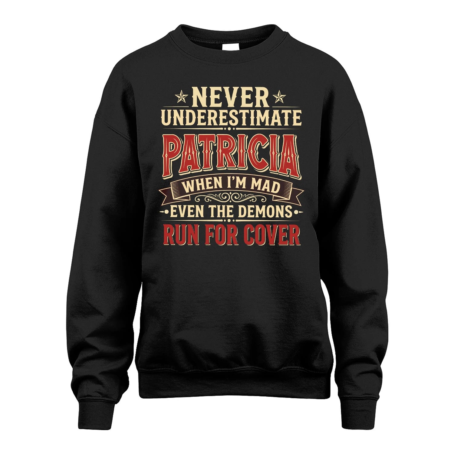 Never Underestimate When I'm Mad Shirt PATRICIA M1-4