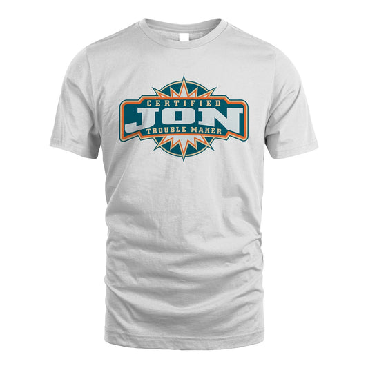 Certified Your Name Trouble Maker Shirt JON M1-36