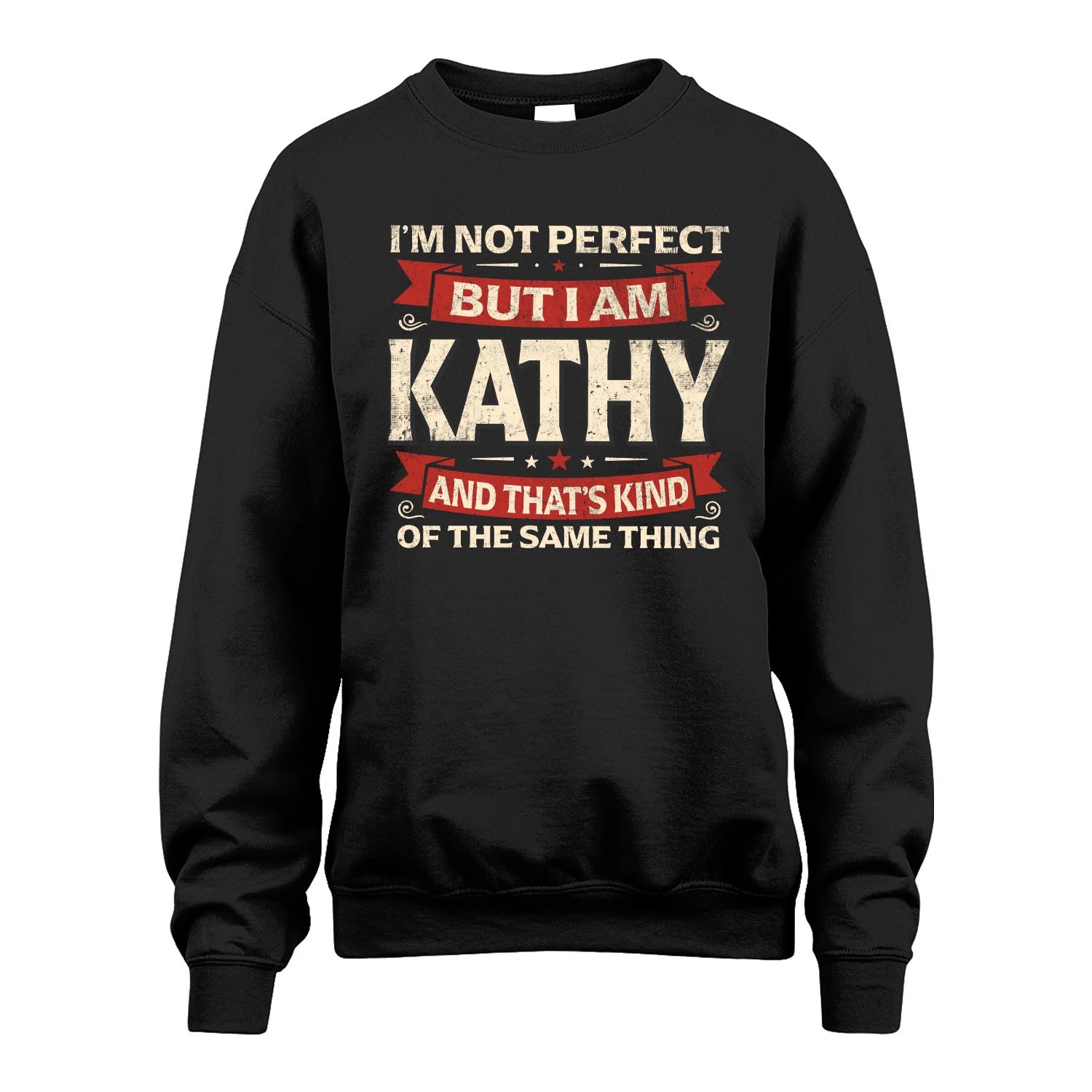 KATHY 13K1-566 I'm Not Perfect But I Am...