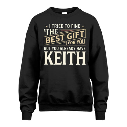 I Tried To Find The Best Gift For You Shirt KEITH M1-3