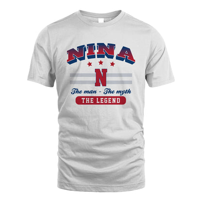 The Man The Myth The Legend With Your Name Shirt NINA M1-35
