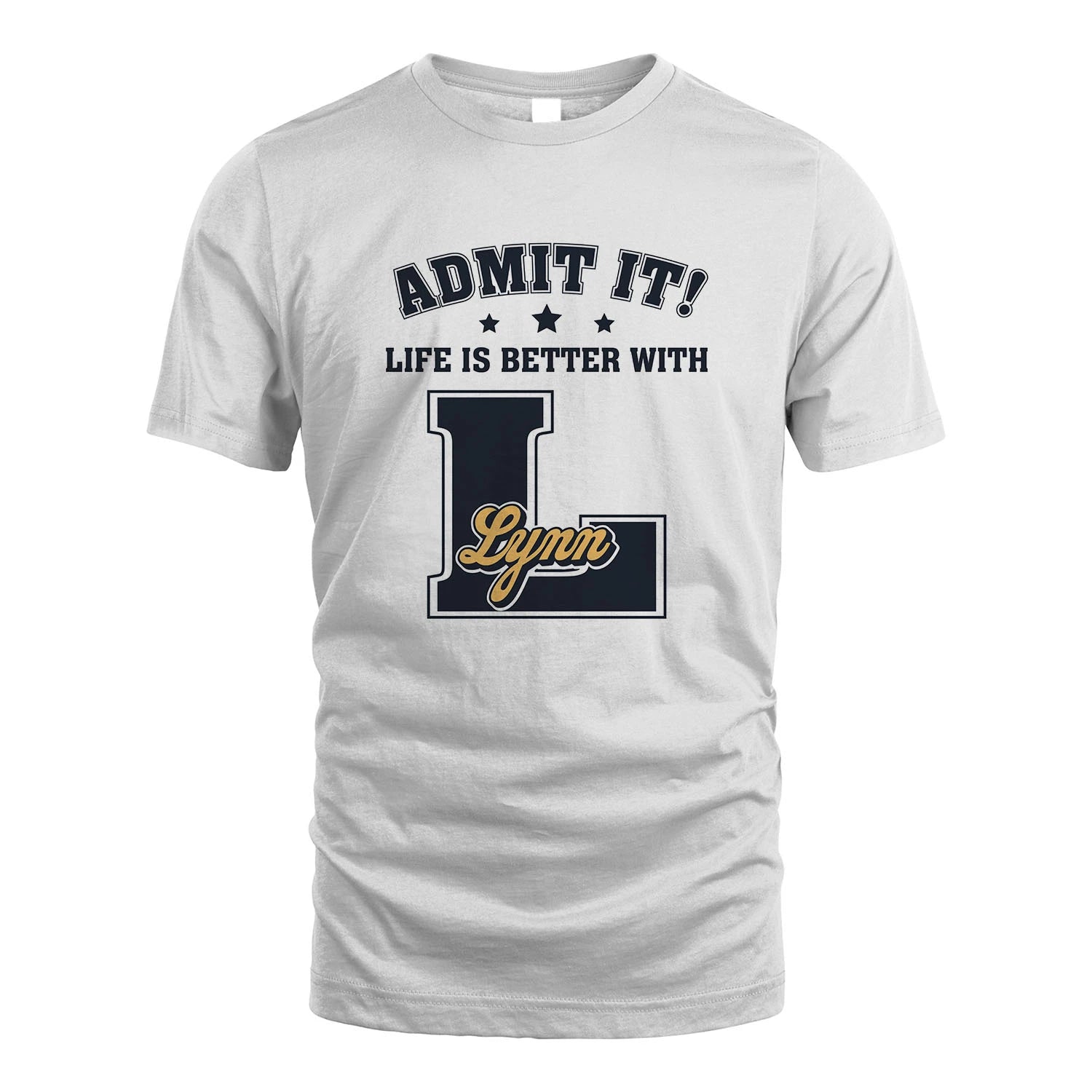 Life Is Better With Your Name Shirt LYNN M1-17