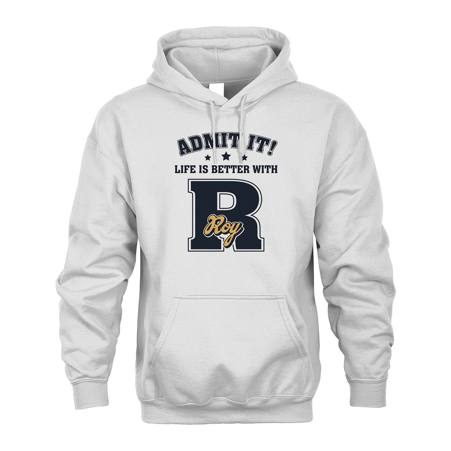 Life Is Better With Your Name Shirt ROY M1-17