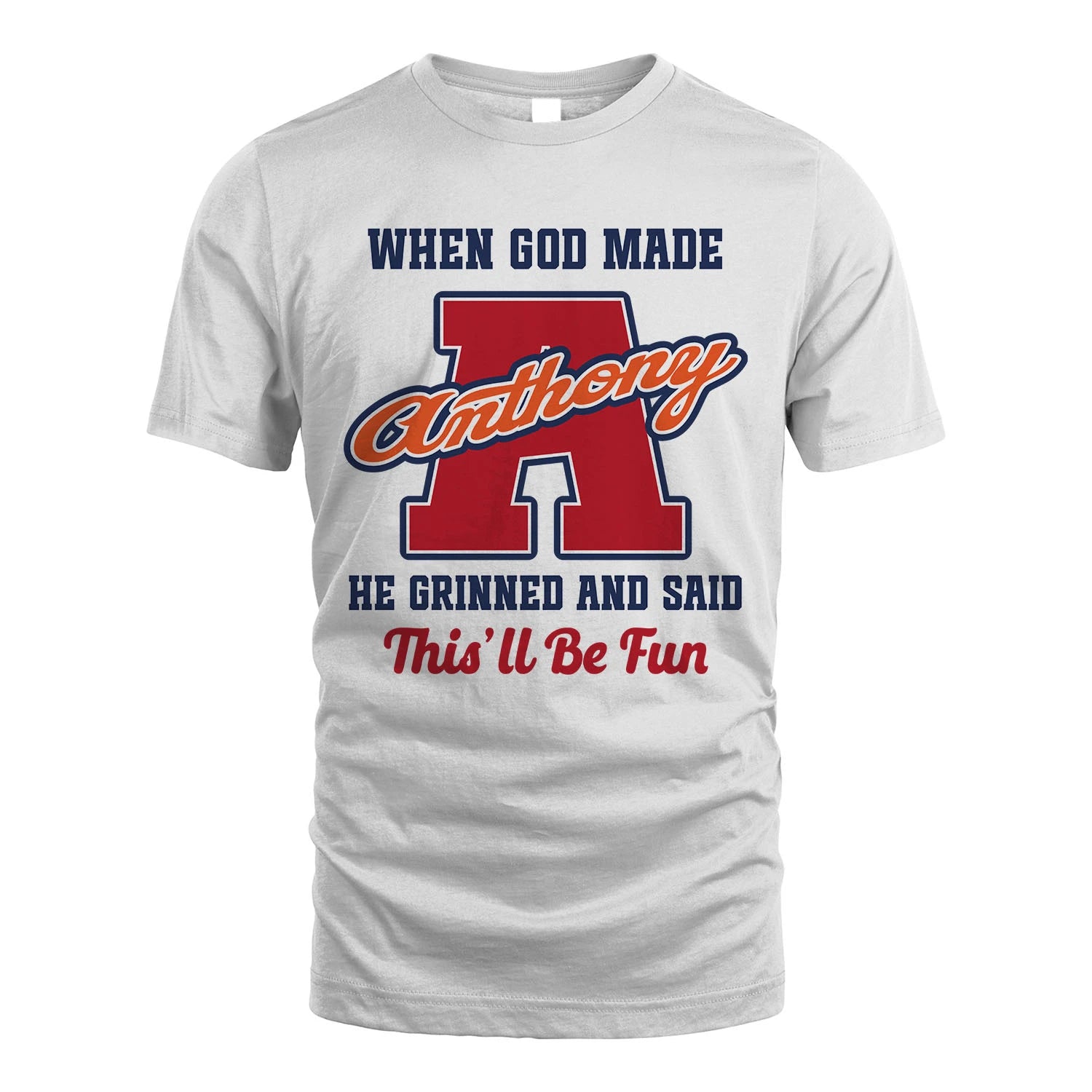 God Made Your Name Custom Shirt ANTHONY M1-16