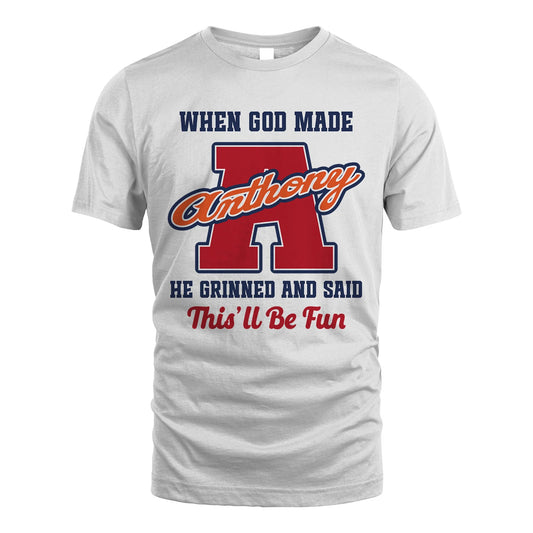 God Made Your Name Custom Shirt ANTHONY M1-16