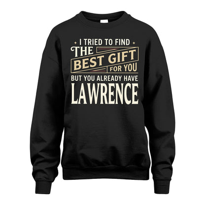I Tried To Find The Best Gift For You Shirt LAWRENCE M1-3