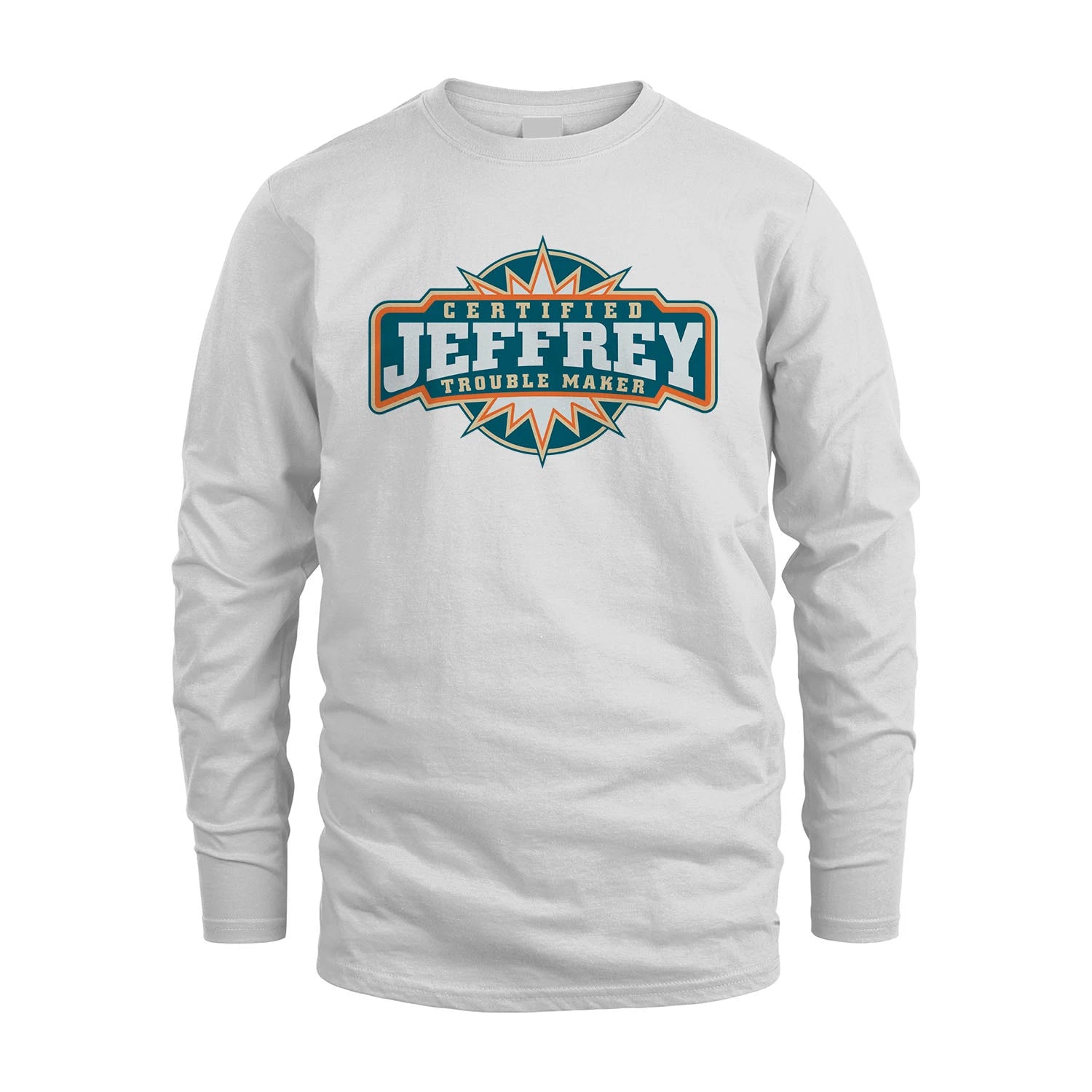 Certified Your Name Trouble Maker Shirt JEFFREY M1-36