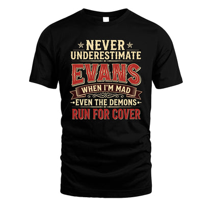 Never Underestimate When I'm Mad Shirt EVANS M1-4