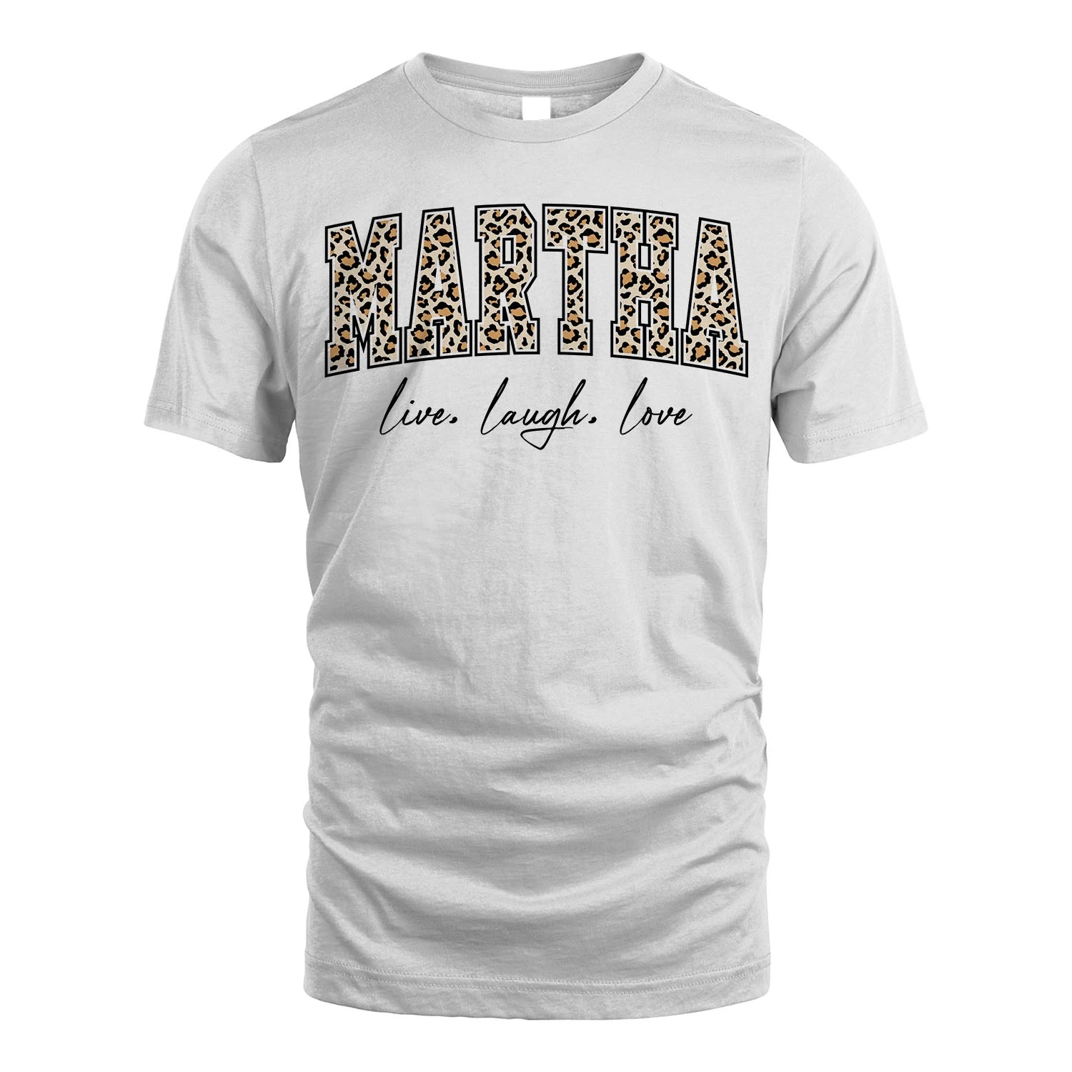Live Laugh Love Custom Name With Leopard Pattern Shirt MARTHA M1-13