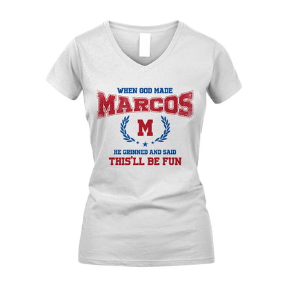 When God Made He Grinned And Said This'll Be Fun Shirt MARCOS M1-12