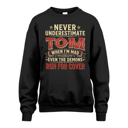 Never Underestimate When I'm Mad Shirt TOM M1-4