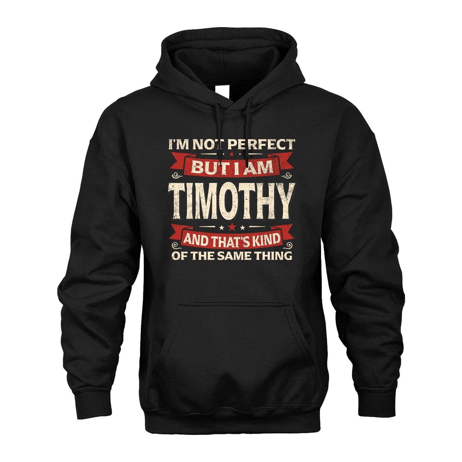TIMOTHY 13K1-566 I'm Not Perfect But I Am...