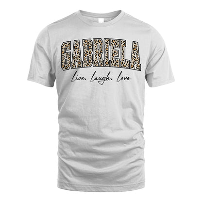 Live Laugh Love Custom Name With Leopard Pattern Shirt GABRIELA M1-13