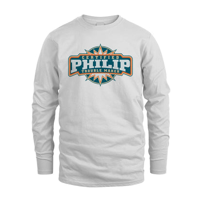 Certified Your Name Trouble Maker Shirt PHILIP M1-36