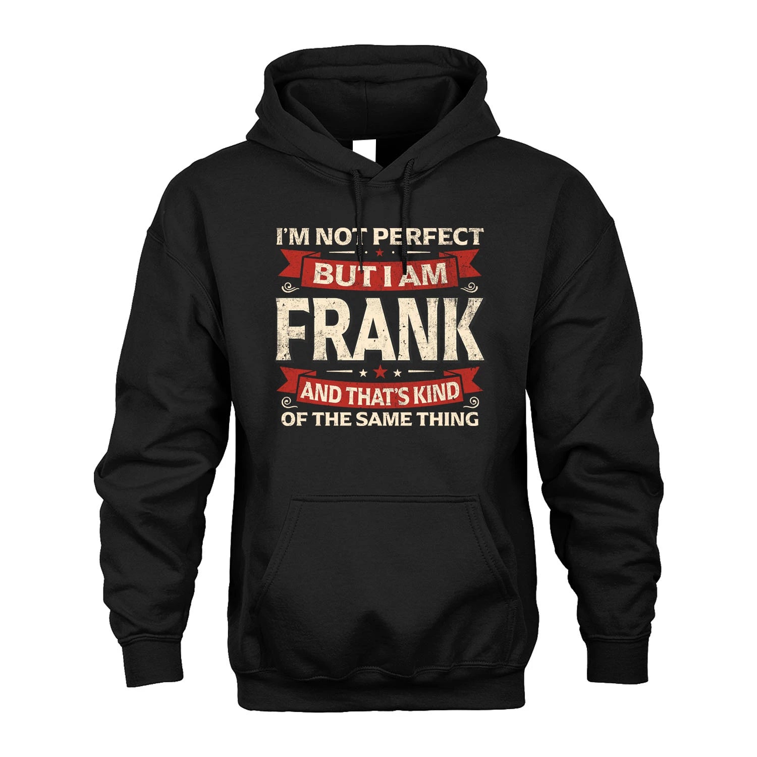 FRANK 13K1-566 I'm Not Perfect But I Am...