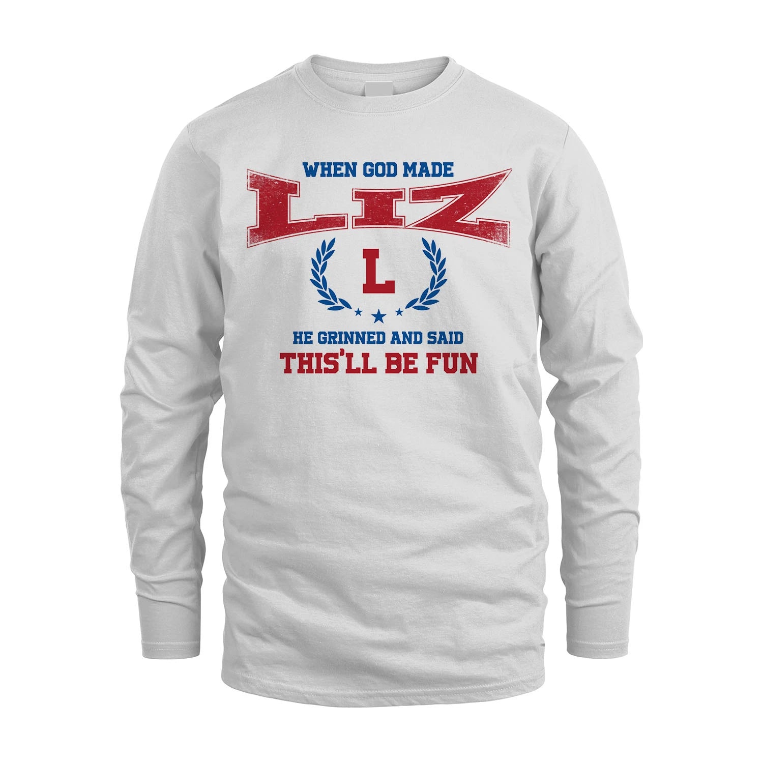 When God Made He Grinned And Said This'll Be Fun Shirt LIZ M1-12