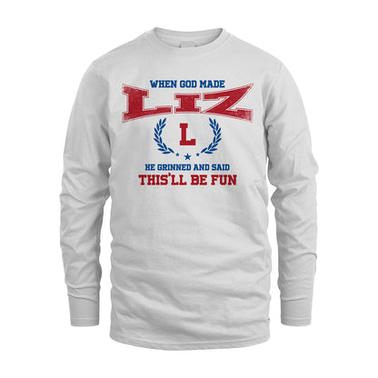 When God Made He Grinned And Said This'll Be Fun Shirt LIZ M1-12